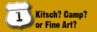 Is it Kitsch? Camp? or Fine Art?