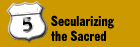 Secularizing the Sacred