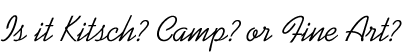 Is it Kitsch? Camp? or Fine Art?