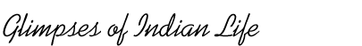 Glimpses of Indian Life