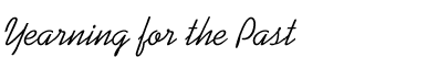 Yearning for the Past